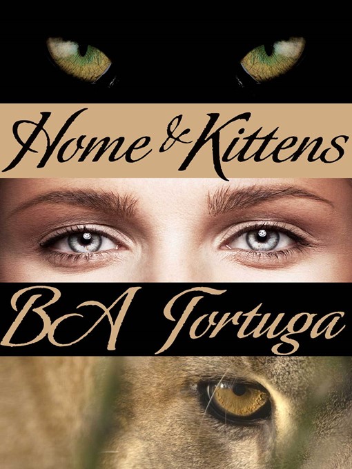 Title details for Home and Kittens by BA Tortuga - Available